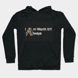 I Am Always Worth It Hoodie